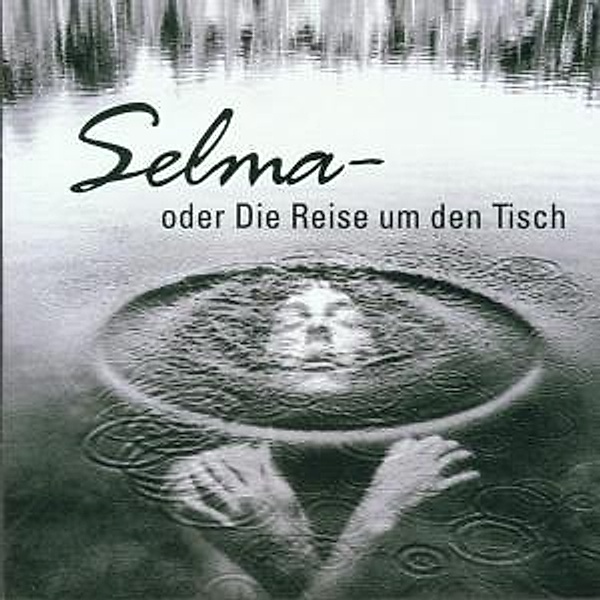 Selma - Oder die Reise um den Tisch, Jutta Czurda, Heinrich Hartl