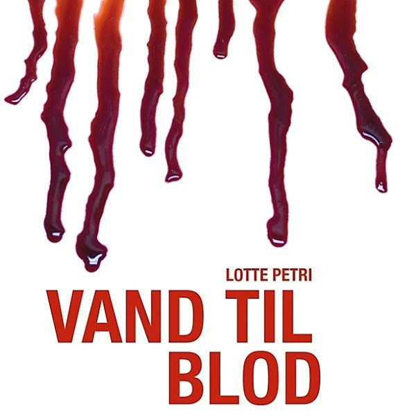 Selma-serien - 2 - Selma-serien, bind 2: Vand til blod, Lotte Petri