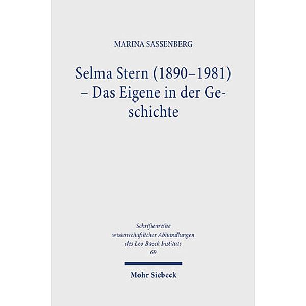 Selma Stern (1890-1981) - Das Eigene in der Geschichte, Marina Sassenberg