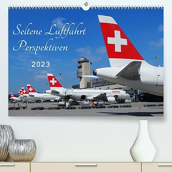 Seltene Luftfahrt Perspektiven (Premium, hochwertiger DIN A2 Wandkalender 2023, Kunstdruck in Hochglanz), Arie Wubben