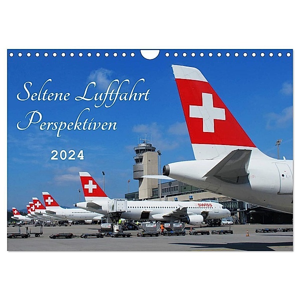 Seltene Luftfahrt Perspektiven (Wandkalender 2024 DIN A4 quer), CALVENDO Monatskalender, Arie Wubben