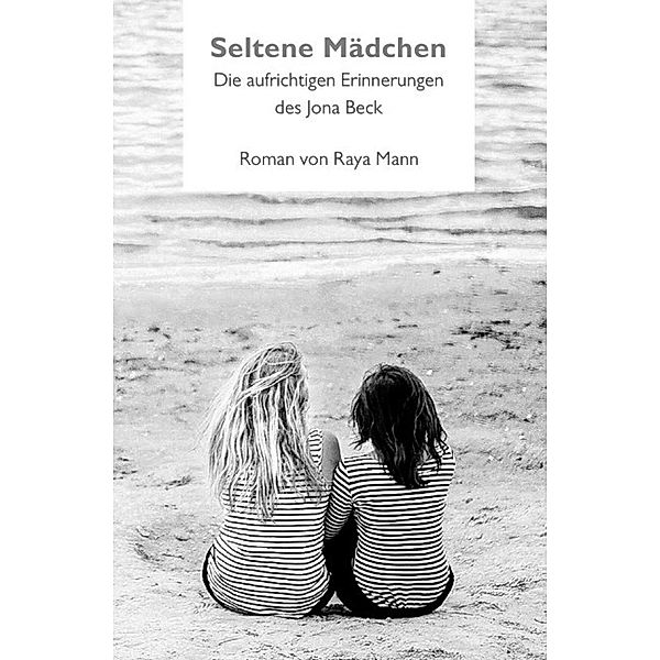 Seltene Mädchen, Raya Mann