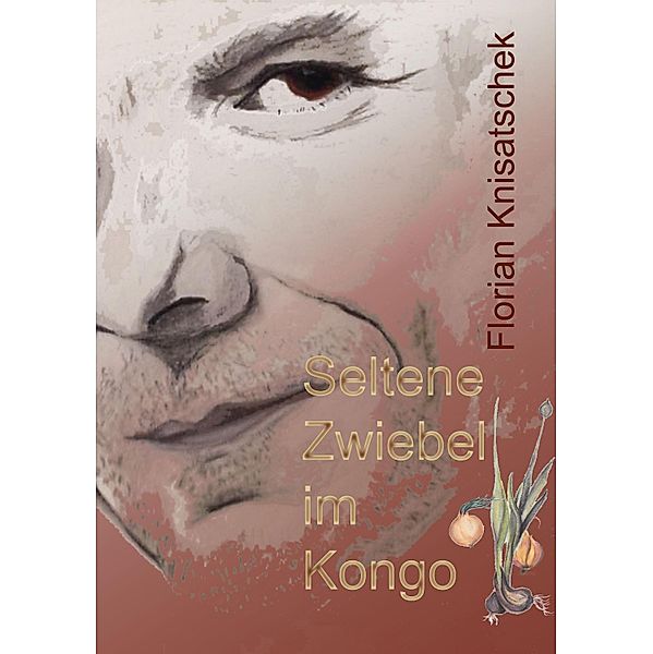 Seltene Zwiebel im Kongo, Florian Knisatschek