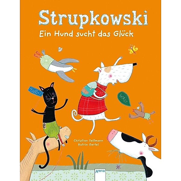 Seltmann, C: Strupkowski. Ein Hund sucht das Glück, Christian Seltmann, Katrin Oertel