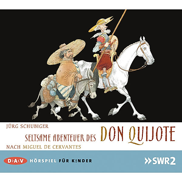 Seltsame Abenteuer des Don Quijote,1 Audio-CD, Miguel de Cervantes Saavedra, Jürg Schubiger