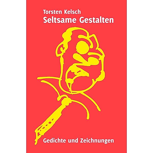 Seltsame Gestalten, Torsten Kelsch