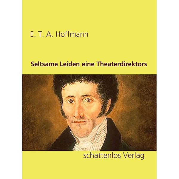 Seltsame Leiden eine Theaterdirektors, E. T. A. Hoffmann