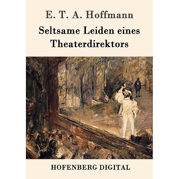 Seltsame Leiden eines Theaterdirektors, E. T. A. Hoffmann