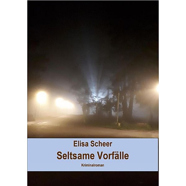 Seltsame Vorfälle, Elisa Scheer