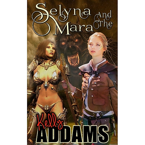 Selyna: Selyna And The Mara, Kelly Addams