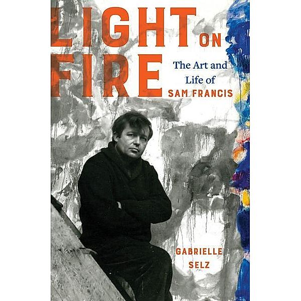Selz, G: Light on Fire, Gabrielle Selz