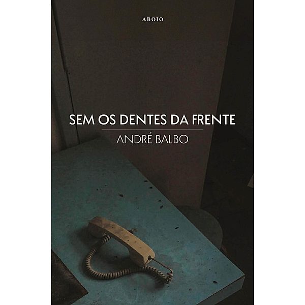 Sem os dentes da frente, André Balbo