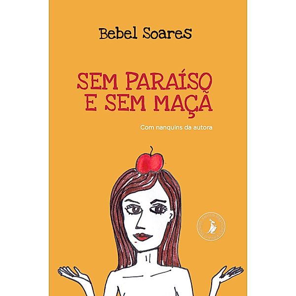 Sem paraíso e sem maçã, Bebel Soares