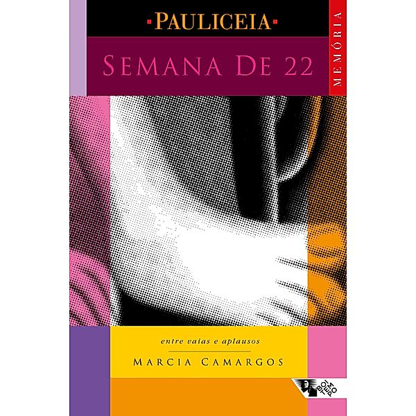 Semana de 22 / Pauliceia, Marcia Camargos