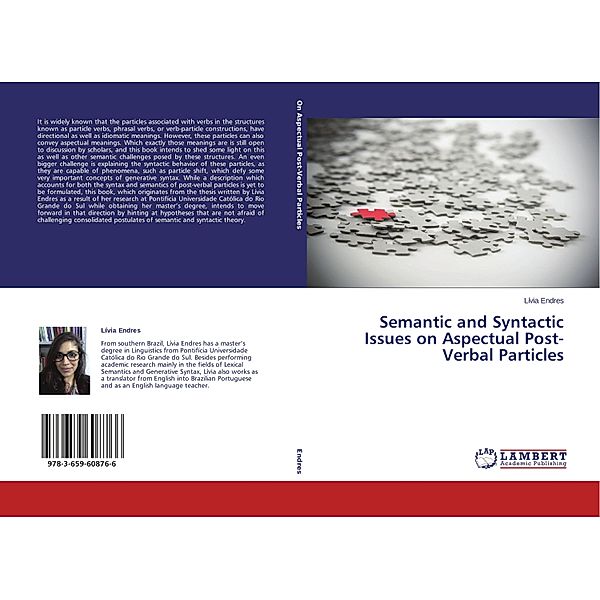 Semantic and Syntactic Issues on Aspectual Post-Verbal Particles, Lívia Endres