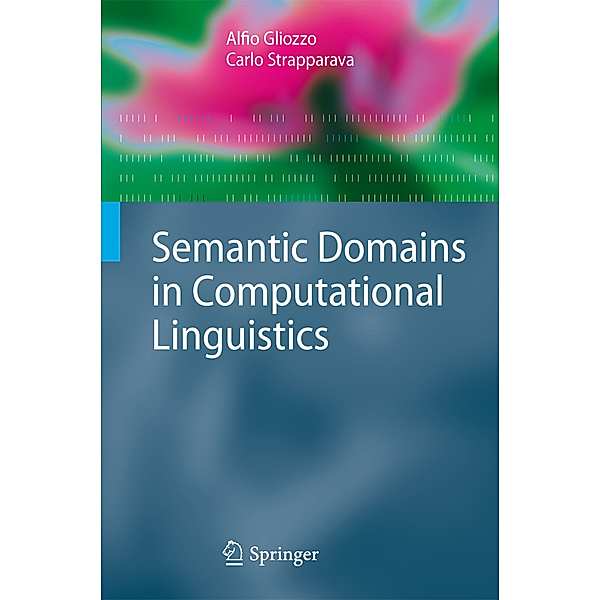 Semantic Domains in Computational Linguistics, Alfio Gliozzo, Carlo Strapparava