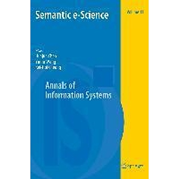 Semantic e-Science / Annals of Information Systems Bd.11, Huajun Chen, Kei-Hoi Cheung, Yimin Wang