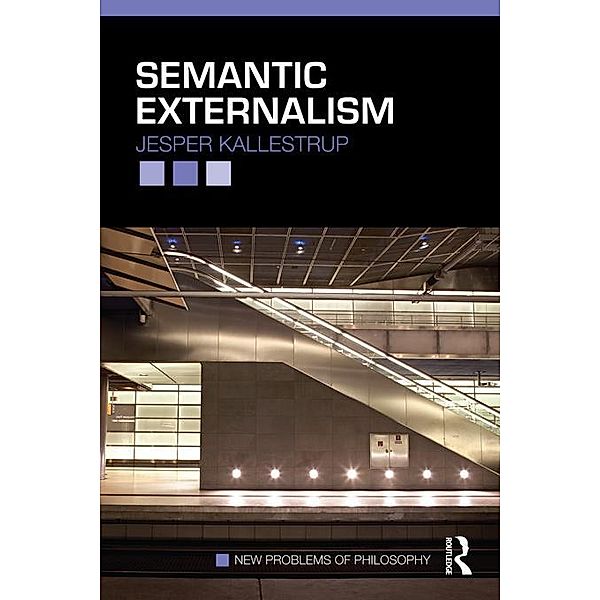 Semantic Externalism / New Problems of Philosophy, Jesper Kallestrup