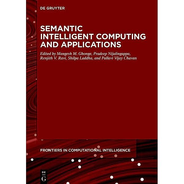 Semantic Intelligent Computing and Applications / Frontiers in Computational Intelligence Bd.16