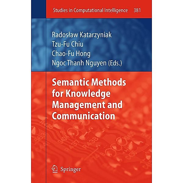 Semantic Methods for Knowledge Management and Communication / Studies in Computational Intelligence Bd.381