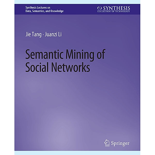 Semantic Mining of Social Networks, Jie Tang, Juanzi Li