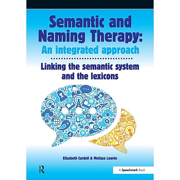 Semantic & Naming Therapy:  An Integrated Approach, Elizabeth Cardell, Melissa Lawrie