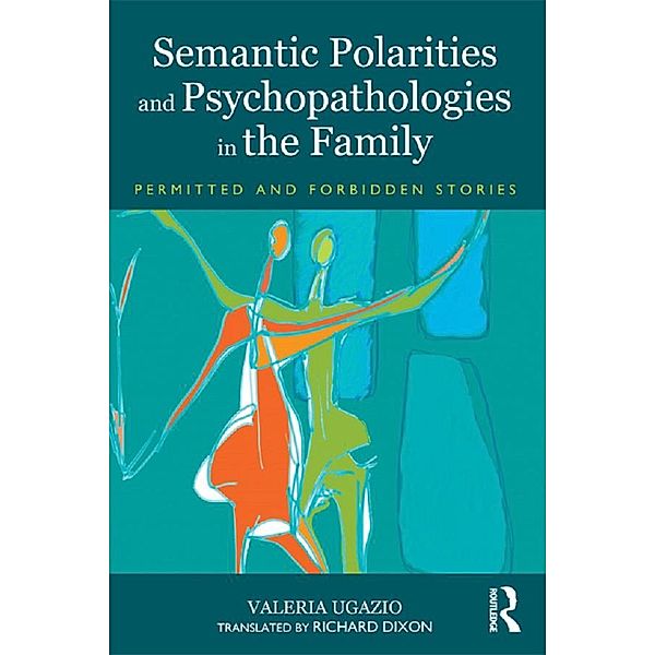 Semantic Polarities and Psychopathologies in the Family, Valeria Ugazio
