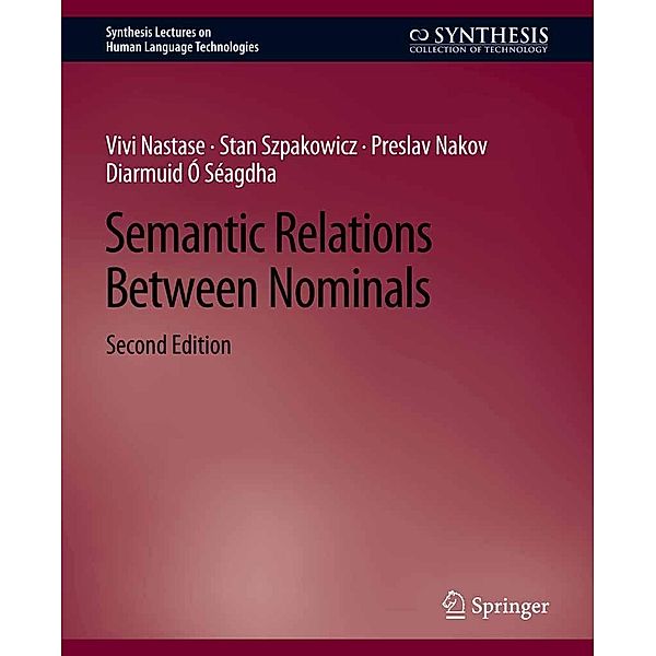 Semantic Relations Between Nominals, Second Edition / Synthesis Lectures on Human Language Technologies, Vivi Nastase, Stan Szpakowicz, Preslav Nakov, Diarmuid Ó Séagdha