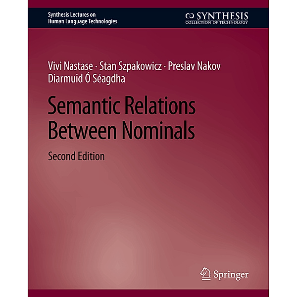 Semantic Relations Between Nominals, Second Edition, Vivi Nastase, Stan Szpakowicz, Preslav Nakov, Diarmuid Ó Séagdha