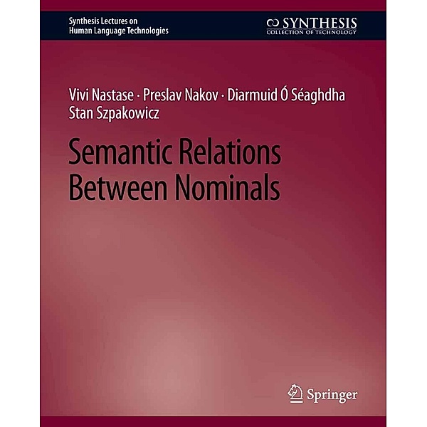 Semantic Relations Between Nominals / Synthesis Lectures on Human Language Technologies, Vivi Nastase, Preslav Nakov, Diarmuid Ó Séaghdha, Stan Szpakowicz