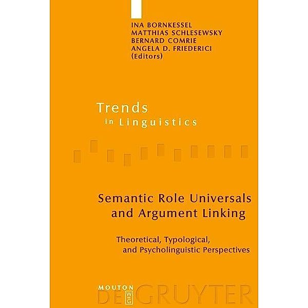 Semantic Role Universals and Argument Linking / Trends in Linguistics. Studies and Monographs [TiLSM] Bd.165, Bernard Comrie, Ina Bornkessel, Matthias Schlesewsky