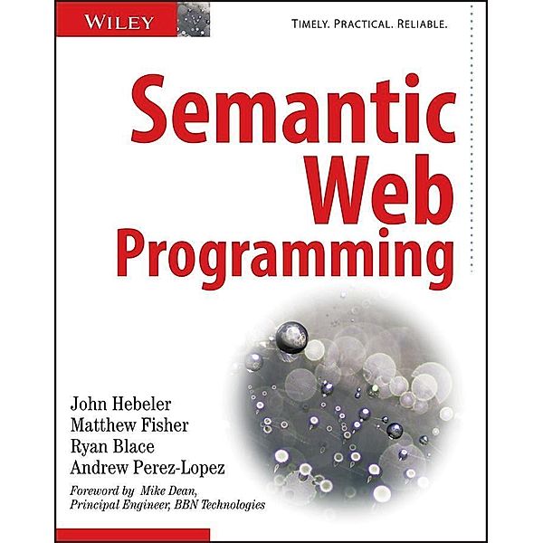 Semantic Web Programming, John Hebeler, Matthew Fisher, Ryan Blace, Andrew Perez-Lopez