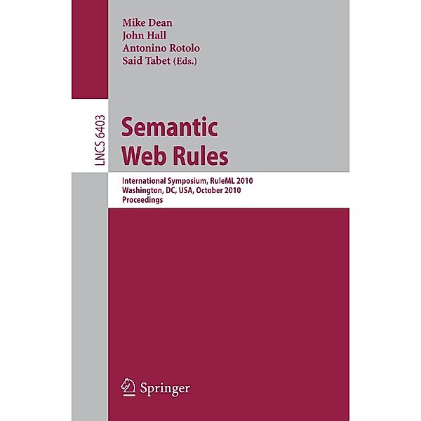 Semantic Web Rules / Lecture Notes in Computer Science Bd.6403