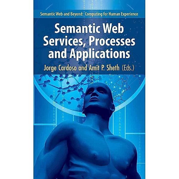 Semantic Web Services, Processes and Applications / Semantic Web and Beyond Bd.3