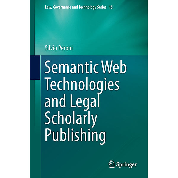 Semantic Web Technologies and Legal Scholarly Publishing, Silvio Peroni