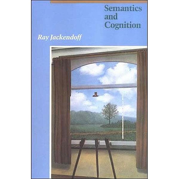 Semantics and Cognition, Ray S. Jackendoff