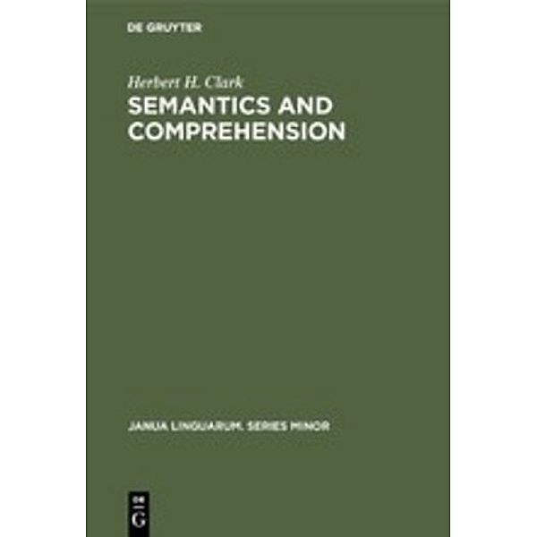 Semantics and Comprehension, Herbert H. Clark