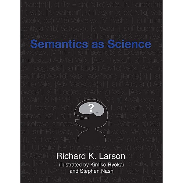 Semantics as Science, Richard K. Larson