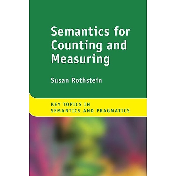 Semantics for Counting and Measuring / Key Topics in Semantics and Pragmatics, Susan Rothstein