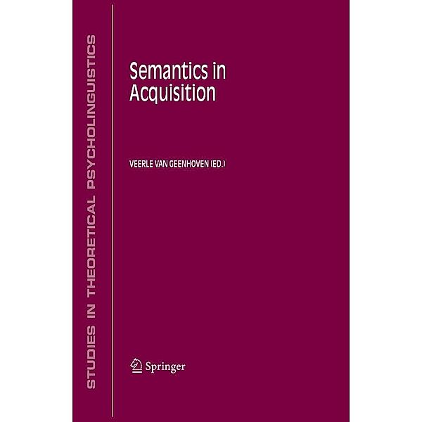 Semantics in Acquisition / Studies in Theoretical Psycholinguistics Bd.35