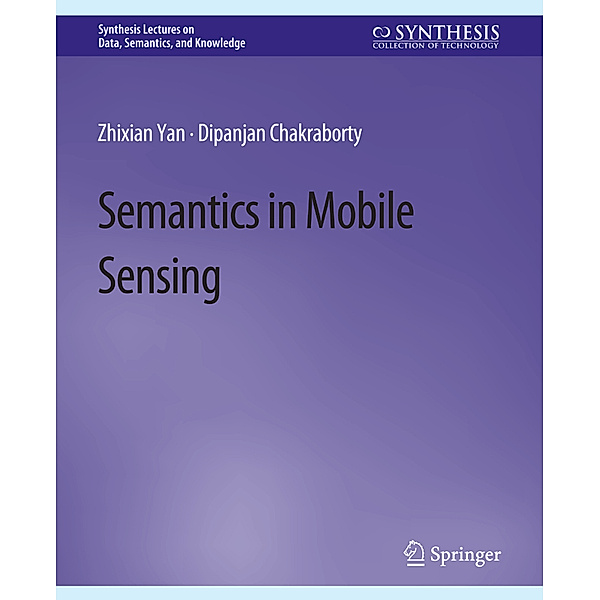 Semantics in Mobile Sensing, Zhixian Yan, Dipanjan Chakraborty