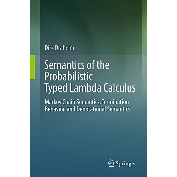Semantics of the Probabilistic Typed Lambda Calculus, Dirk Draheim