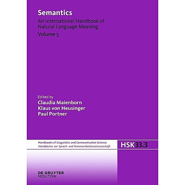 Semantics. Volume 3 / Handbücher zur Sprach- und Kommunikationswissenschaft Bd.33/3