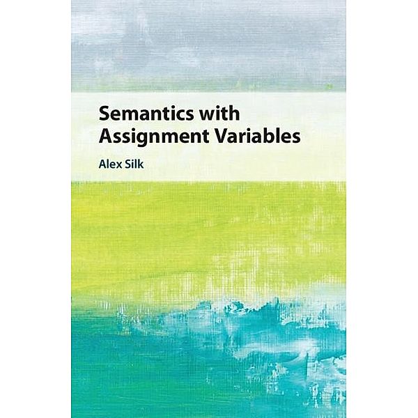 Semantics with Assignment Variables, Alex Silk