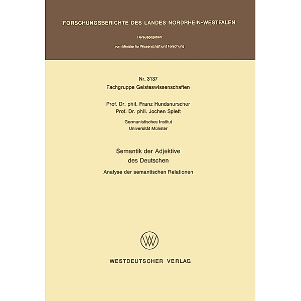 Semantik der Adjektive des Deutschen / Forschungsberichte des Landes Nordrhein-Westfalen Bd.3137, Franz Hundsnurscher