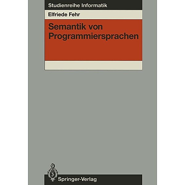 Semantik von Programmiersprachen / Studienreihe Informatik, Elfriede Fehr