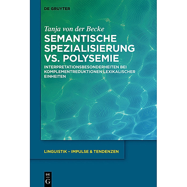 Semantische Spezialisierung vs. Polysemie, Tanja von der Becke