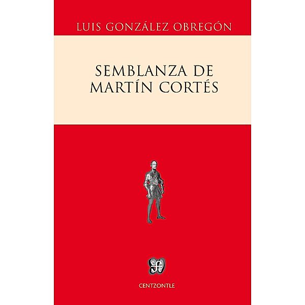 Semblanza de Martín Cortés, Luis González Obregón