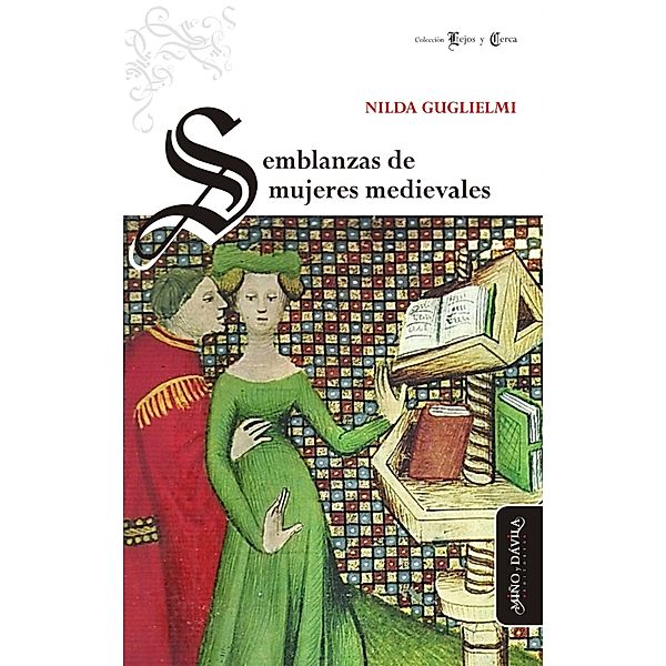 Semblanzas de mujeres medievales / Lejos y cerca (Pensamiento medieval), Nilda Guglielmi