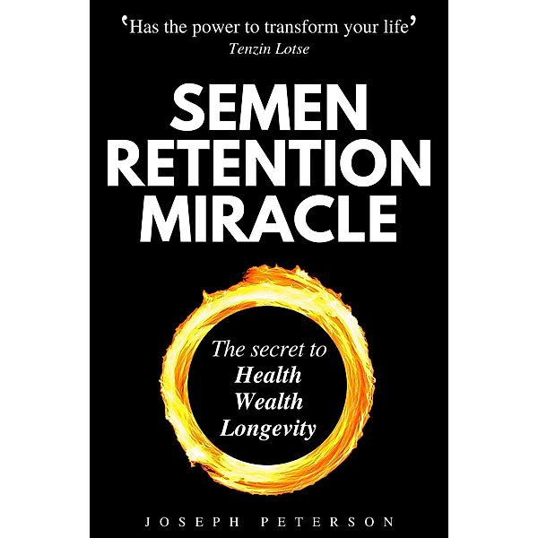 Semen Retention Miracle, Stephen Baker, Joseph Peterson